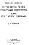 [Gutenberg 51580] • On the Future of our Educational Institutions; Homer and Classical Philology / Complete Works, Volume Three